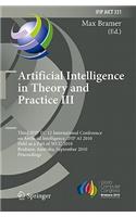 Artificial Intelligence in Theory and Practice III: Third IFIP TC 12 International Conference on Artificial Intelligence, IFIP AI 2010, Held As Part of WCC 2010, Brisbane, Australia, September 20-23, 20