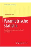 Parametrische Statistik: Verteilungen, Maximum Likelihood Und Glm in R