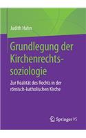Grundlegung der Kirchenrechtssoziologie