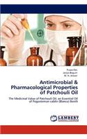 Antimicrobial & Pharmacological Properties of Patchouli Oil