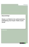 Einsatz von Musik in der mathematischen Frühbildung. Das Projekt "Mathe macht Musik"