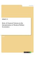 Role of Classical Notions in the Interpretation of Modern Welfare Economics