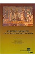 Emperor Sigismund and the Orthodox World