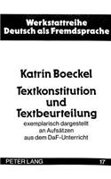 Textkonstitution Und Textbeurteilung: Exemplarisch Dargestellt an Aufsaetzen Aus Dem Daf-Unterricht