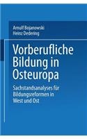 Vorberufliche Bildung in Osteuropa: Sachstandsanalysen Für Bildungsreformen in West Und Ost