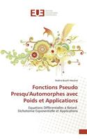 Fonctions Pseudo Presqu'automorphes Avec Poids Et Applications