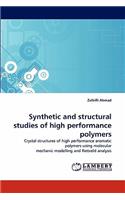 Synthetic and Structural Studies of High Performance Polymers