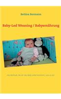 Baby-Led Weaning / Babyernährung: eine Methode, bei der das Baby selbst bestimmt, was es isst