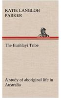 Euahlayi Tribe; a study of aboriginal life in Australia