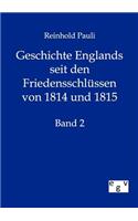 Geschichte Englands seit den Friedensschlüssen von 1814 und 1815: (German)