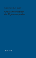 Grosses Wörterbuch der Zigeunersprache (romani tsiw) / Großes Wörterbuch der Zigeunersprache (romani tsiw)