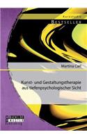 Kunst- und Gestaltungstherapie aus tiefenpsychologischer Sicht