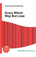 Every Which Way But Lose: (English)