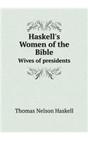 Haskell's Women of the Bible Wives of Presidents