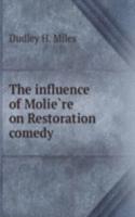 THE INFLUENCE OF MOLIE RE ON RESTORATIO