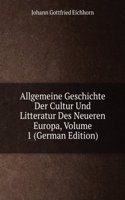 Allgemeine Geschichte Der Cultur Und Litteratur Des Neueren Europa, Volume 1 (German Edition)