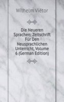 Die Neueren Sprachen: Zeitschrift Fur Den Neusprachlichen Unterricht, Volume 6 (German Edition)