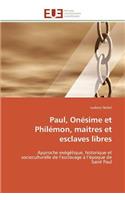 Paul, onésime et philémon, maitres et esclaves libres