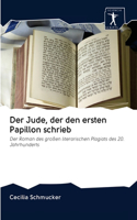 Der Jude, der den ersten Papillon schrieb