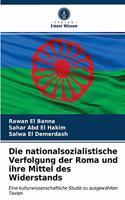 nationalsozialistische Verfolgung der Roma und ihre Mittel des Widerstands
