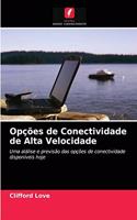 Opções de Conectividade de Alta Velocidade