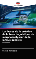 Les bases de la création de la base linguistique du morphoanalyseur de la langue ouzbèke