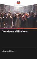 Vendeurs d'illusions