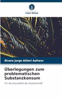 Überlegungen zum problematischen Substanzkonsum