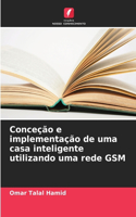 Conceção e implementação de uma casa inteligente utilizando uma rede GSM