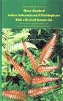 Taxonomic Revision of Three Hundred Indian Subcontinental Pterdophytes with a Revised Census-List: A new picture of Fern-Taxonomy and Nomenclature in the Indian Subcontinent