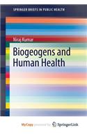 Biogeogens and Human Health
