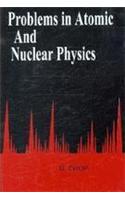 Problems In Atomic And Nuclear Physics