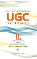 Handbook Of UGC Schemes : 11th Five Year Plan And UGC Draft Of The 6th Pay Commission (Set 3 Vols.)