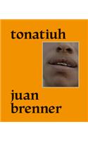 Tonatiuh: Juan Brenner