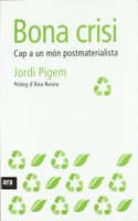 Bona crisi: Cap a un mon postmaterialista (Catalan Edition)