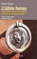L'ultim hereu: Casa El Tort d'Alos o la insolita aventura de la familia Arnalot (Guimet) (Catalan Edition)