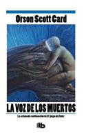 La Voz de Los Muertos / Speaker of the Dead