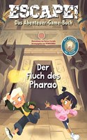 Escape! Das Abenteuer-Game-Buch: Der Fluch des Pharao: Mit uber 60 Stickern und einem Poster; fur Kinder ab 7 Jahren