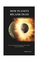 How Planets Became Dead