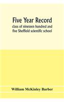 Five year record, class of nineteen hundred and five Sheffield scientific school