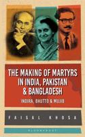 The Making of Martyrs in India, Pakistan & Bangladesh