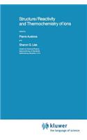 Structure/Reactivity and Thermochemistry of Ions