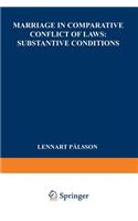 Marriage in Comparative Conflict of Laws: Substantive Conditions