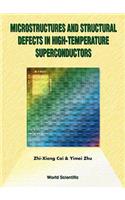 Microstructures and Structural Defects in High-Temperature Superconductors
