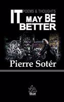 It May Be Better