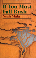 If You Must Fall Bush: (English)