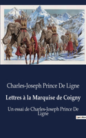 Lettres à la Marquise de Coigny