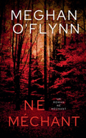 Né Méchant: Un Roman Né Méchant(5 Né Méchant)