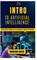 Intro to Artificial Intelligence: Building Simple AI Models with Python
