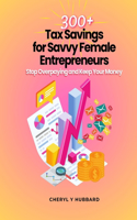 300 Tax Savings for Savvy Female Entrepreneurs